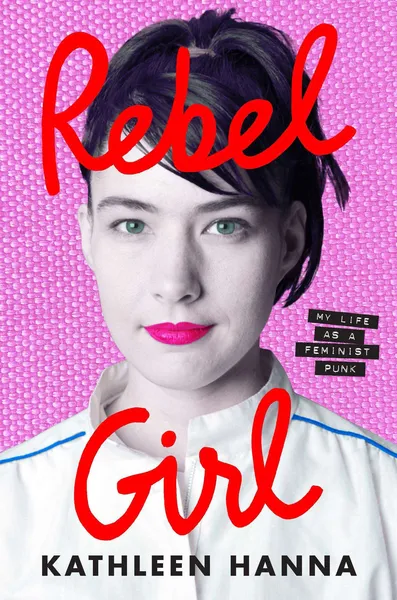 KATHLEEN HANNAH – rebel girl (Papier)