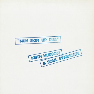 KEITH HUDSON & SOUL SYNDICATE – nuh skin up dub (LP Vinyl)