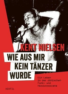 KENT NIELSEN – wie aus mir kein tänzer wurde (Papier)