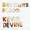 KEVIN DEVINE – brother´s blood (CD)