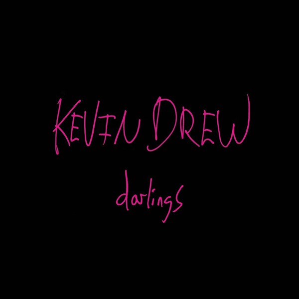 KEVIN DREW, darlings cover