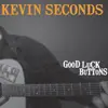 KEVIN SECONDS – good luck buttons (CD)