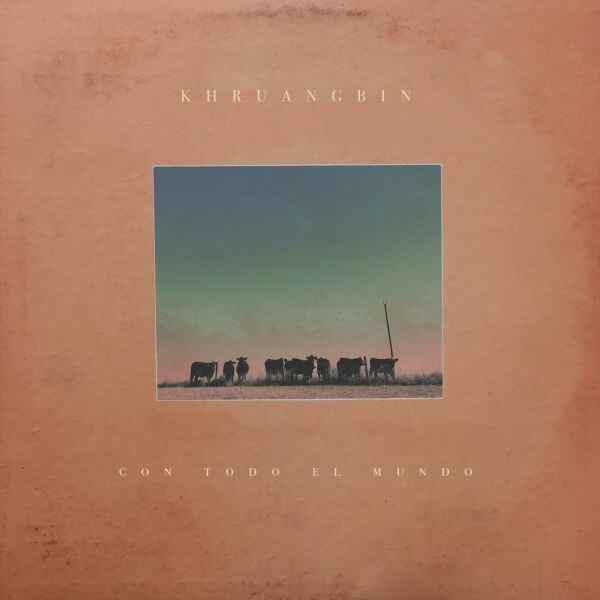 KHRUANGBIN – con todo el mundo (CD, LP Vinyl)