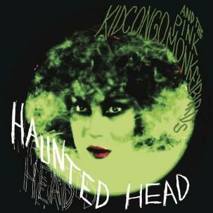 KID CONGO & PINK MONKEY BIRDS – haunted head (CD, LP Vinyl)