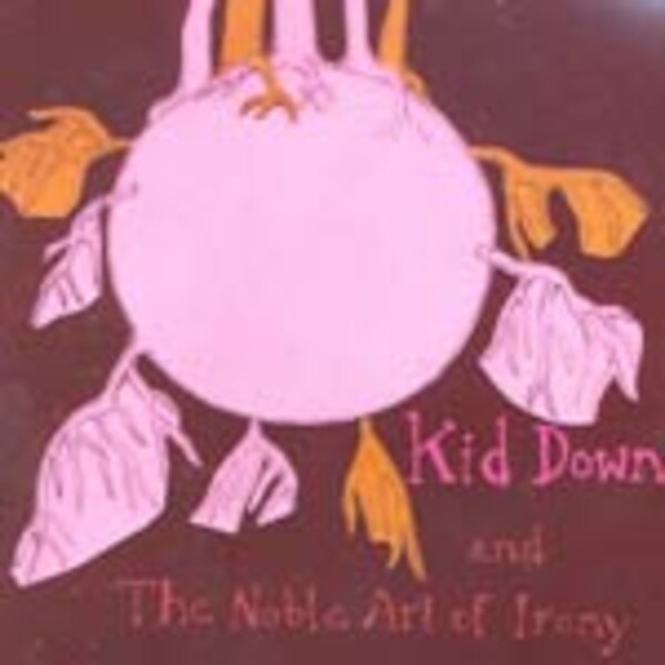 KID DOWN – and the noble art of irony (CD)