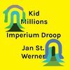 KID MILLIONS & JAN ST. WERNER – imperium droop (CD, LP Vinyl)