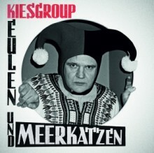 KIESGROUP – eulen und meerkatzen (CD, LP Vinyl)