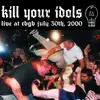 KILL YOUR IDOLS – live at cbgb july 30th, 2000 (LP Vinyl)
