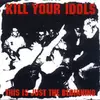 KILL YOUR IDOLS – this is just the beginning (LP Vinyl)