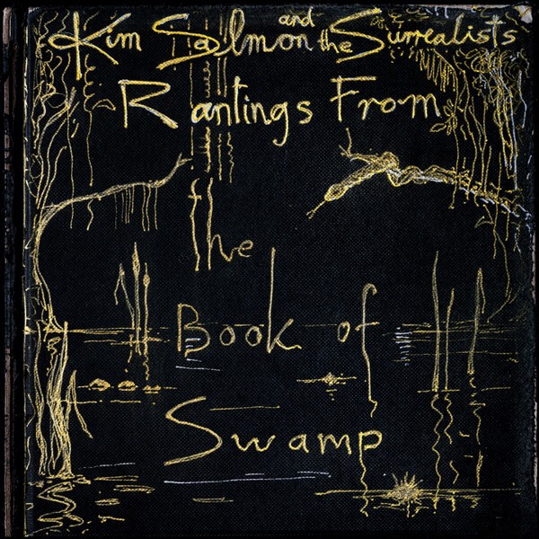 KIM SALMON & SURREALISTS – rantings from the book of swamp (LP Vinyl)