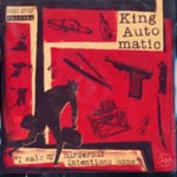 KING AUTOMATIC, i walk my murderous ... cover
