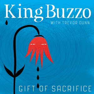KING BUZZO (WITH TREVOR DUNN) – gift of sacrifice (LP Vinyl)
