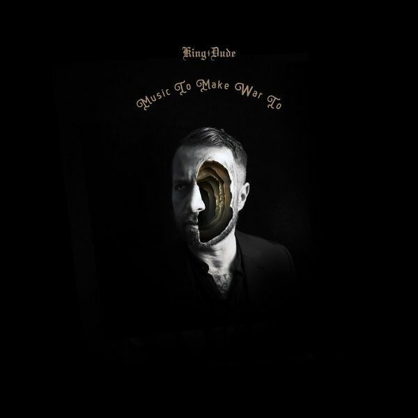 Cover KING DUDE, music to make war to