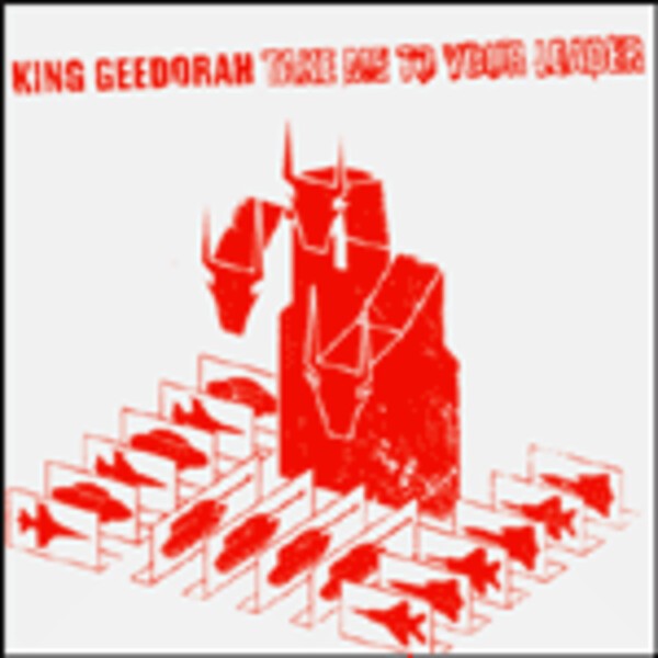 KING GEEDORAH, take me to your leader cover