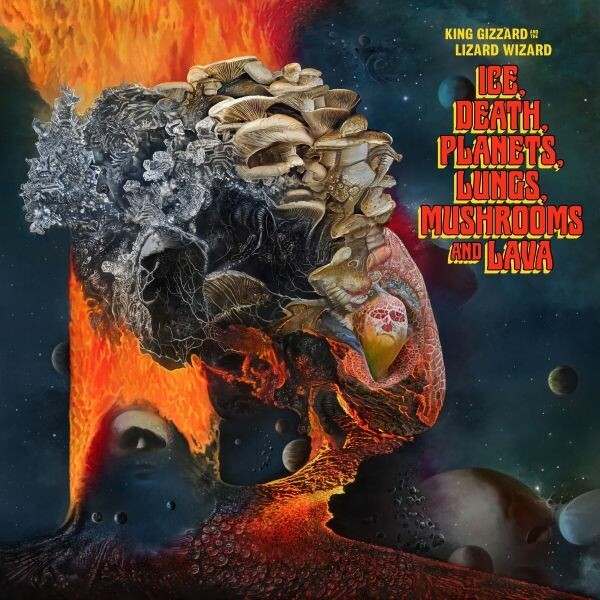 Cover KING GIZZARD & THE LIZARD WIZARD, ice, death, planets, lungs, mushrooms and lava
