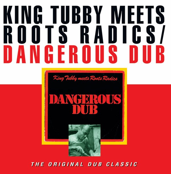 Cover KING TUBBY MEETS ROOTS RADICS, dangerous dub