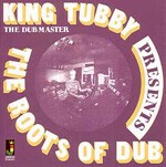 KING TUBBY, roots of dub cover