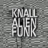 KNALL – alien funk (CD)