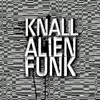 KNALL – alien funk (CD)