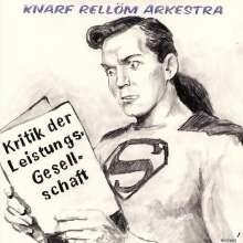 KNARF RELLÖM ARKESTRA – kritik der leistungsgesellschaft (CD, LP Vinyl)