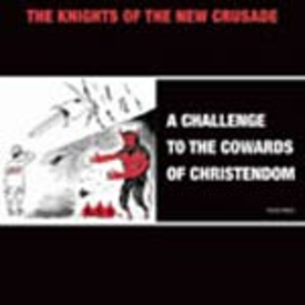 KNIGHTS OF THE NEW CRUSADE, challenge to the cowards of christendom cover