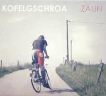 KOFELGSCHROA – zaun (CD)