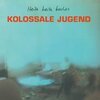KOLOSSALE JUGEND – heile heile boches (LP Vinyl)