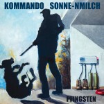 Cover KOMMANDO SONNE-NMILCH, pfingsten