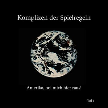 KOMPLIZEN DER SPIELREGELN – amerika, hol mich hier raus (CD)