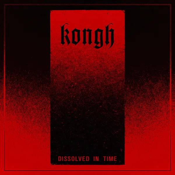 KONGH – dissolved in time (CD, LP Vinyl)