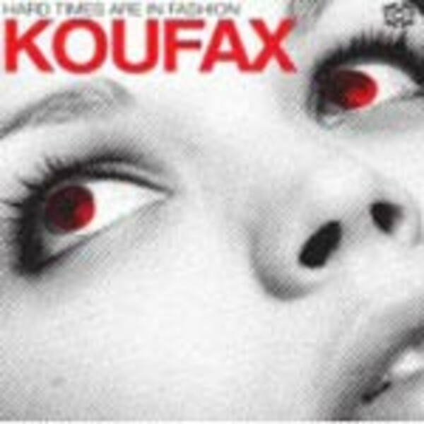 KOUFAX – hard times and fashion (CD, LP Vinyl)