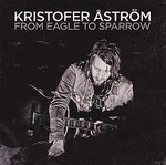 KRISTOFER ASTRÖM – from eagle to sparrow (CD, LP Vinyl)