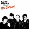 KURT BAKER COMBO – let´s go wild (CD, LP Vinyl)