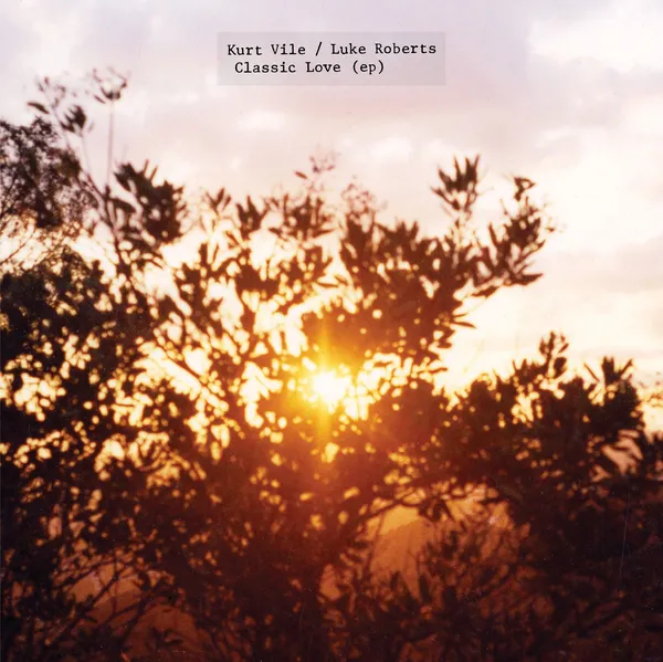 KURT VILE/LUKE ROBERTS – classic love-ep (LP Vinyl)