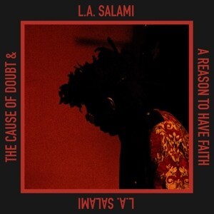 L.A. SALAMI – cause of doubt & the reason to have faith (CD, LP Vinyl)