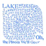 LAKE – oh, the places we´ll go (CD, LP Vinyl)