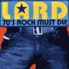 LARD – 70s rock must die (CD)