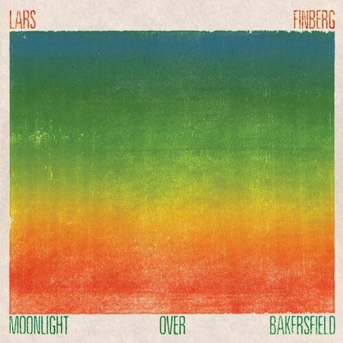 LARS FINBERG (INTELLIGENCE) – moonlight over bakersfield (LP Vinyl)