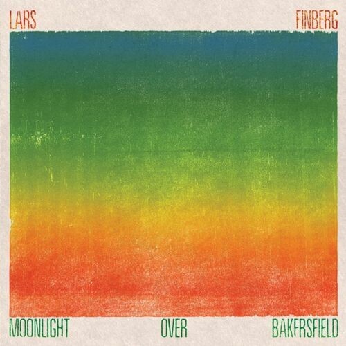 LARS FINBERG (INTELLIGENCE) – moonlight over bakersfield (LP Vinyl)