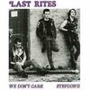 LAST RITES – we don´t care (7" Vinyl)