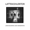 LATTEKOHLERTOR – zweitausend5 und nirgendwo (7" Vinyl)