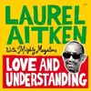 LAUREL AITKEN & MIGHTY MEGATONS – love & understanding (LP Vinyl)