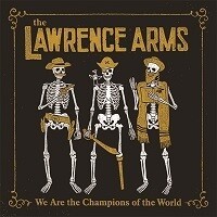 LAWRENCE ARMS, we are the champions of the world cover