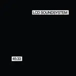 LCD SOUNDSYSTEM – 45:33 (LP Vinyl)