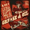 LEADFOOT TEA – grease & oil (LP Vinyl)