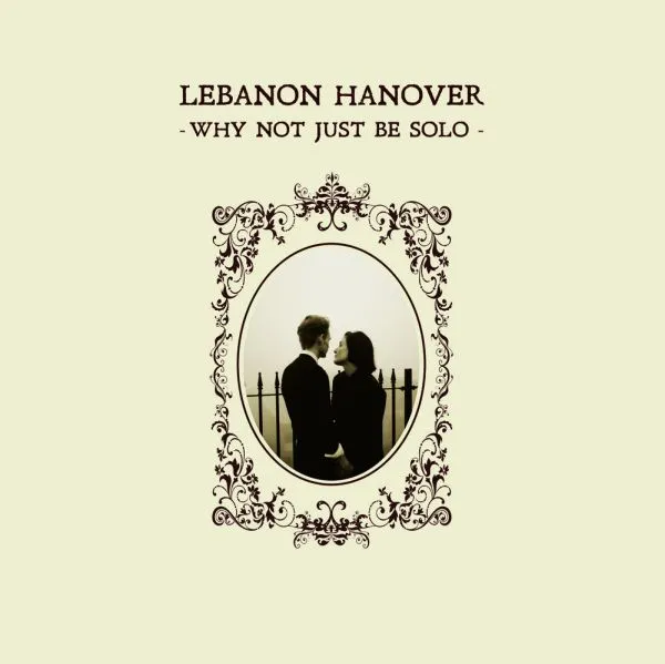 LEBANON HANOVER – why not just be solo (LP Vinyl)