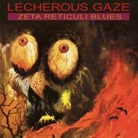 Cover LECHEROUS GAZE, zeta reticuli blues