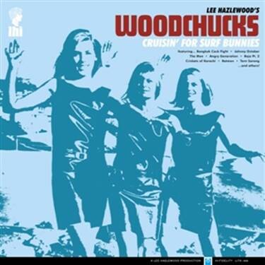 Cover LEE HAZELWOOD´S WOODCHUCKS, cruisin for surf bunnies