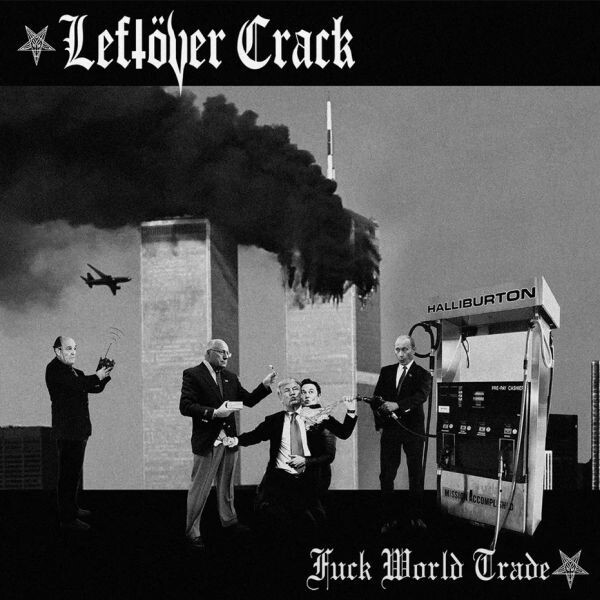 LEFTOVER CRACK – fuck world trade (CD)