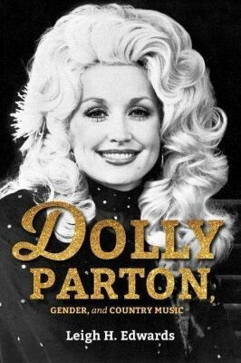 Cover LEIGH H. EDWARDS, dolly parton, gender and country music